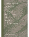 Visualizing Nature - Essays on Truth, Spirit, and Philosophy-Chronicle Books-Idlewild-Cincinnati