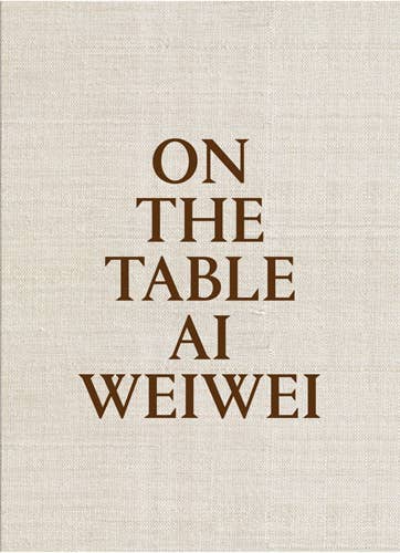 AI Weiwei: On the Table-ARTBOOK | D.A.P.-Idlewild-Cincinnati