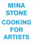 Mina Stone: Cooking for Artists-ARTBOOK | D.A.P.-Idlewild-Cincinnati